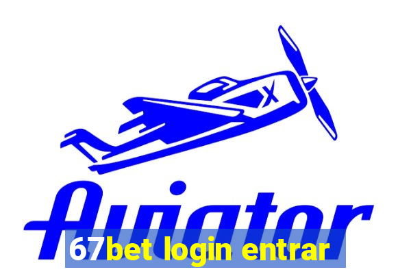 67bet login entrar